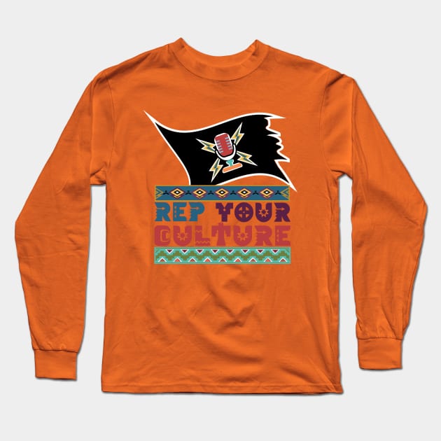 The Rep Your Culture Line: Indigenous Pride Long Sleeve T-Shirt by The Culture Marauders